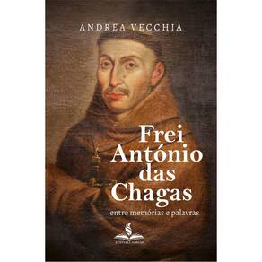Frei António Das Chagas: Entre Memórias E Palavras
