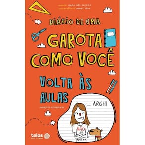 Diario de Uma Garota Como Voce: Volta as Aulas - Vol. 3