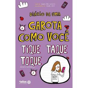 Diario de Uma Garota Como Voce: Tique, Taque, Toque - Vol. 6