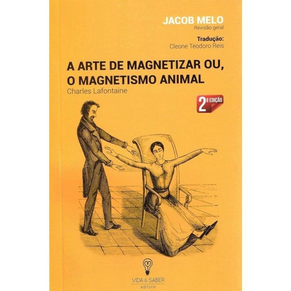 A Arte De Magnetizar Ou O Magnetismo Animal
