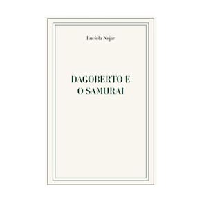 Dagoberto E O Samurai
