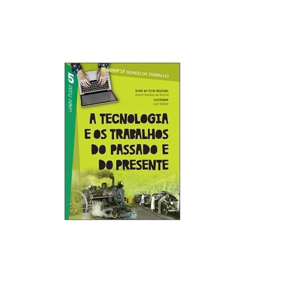 A Tecnologia E Os Trabalhos Do Passado E Do Presente