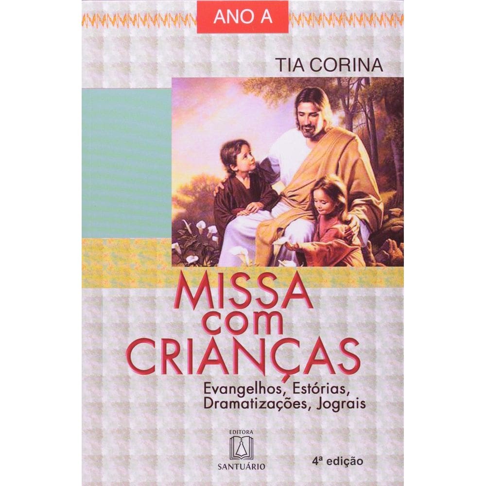 Missa Com Crianças Ano a - Evangelhos, Estórias, Dramatização, Jograis