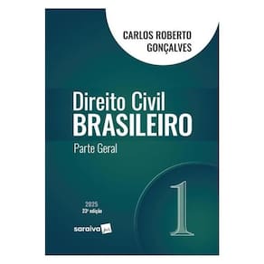 Direito Civil Brasileiro - Parte Geral - Vol.1 - 23ª Edição 2025