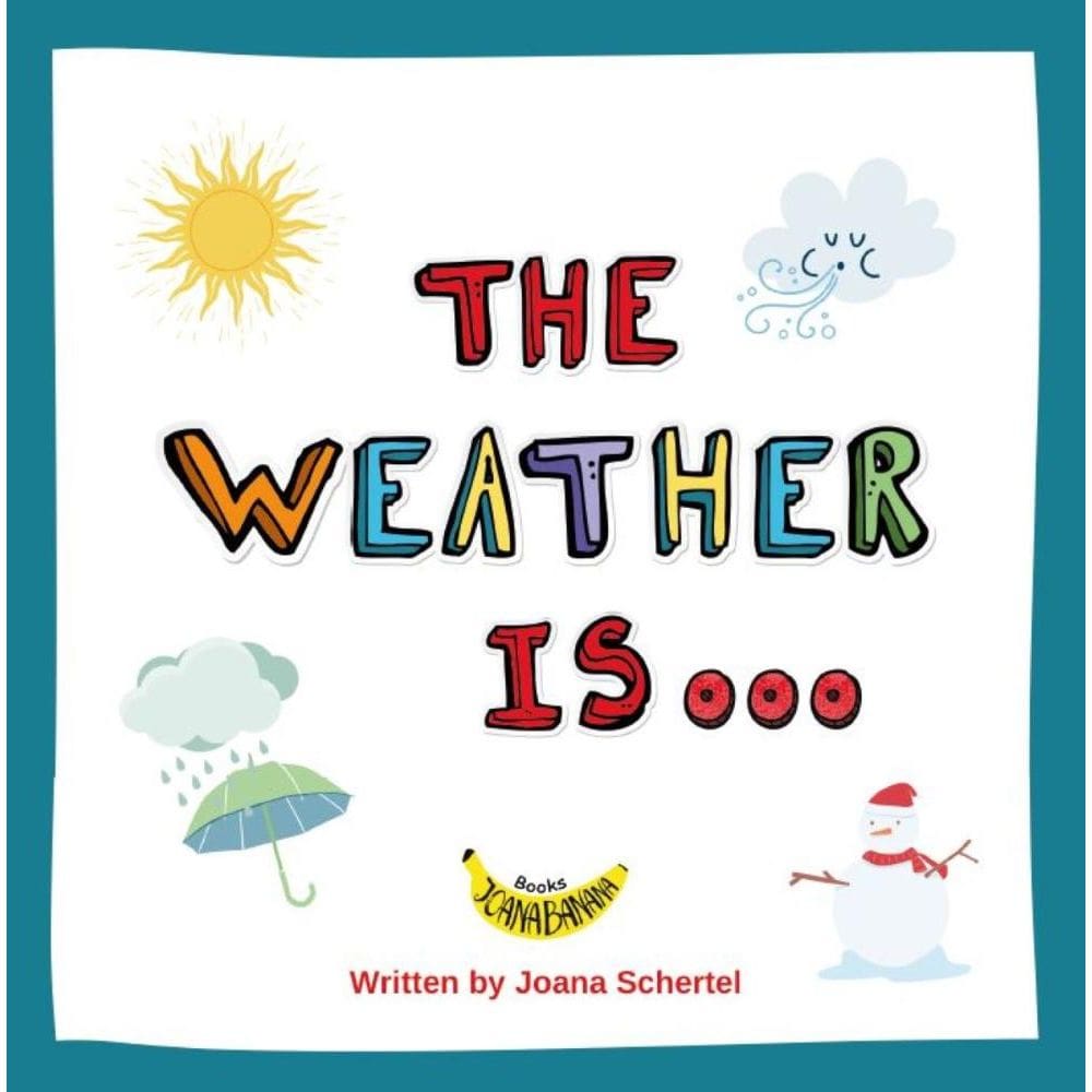 The Weather is…