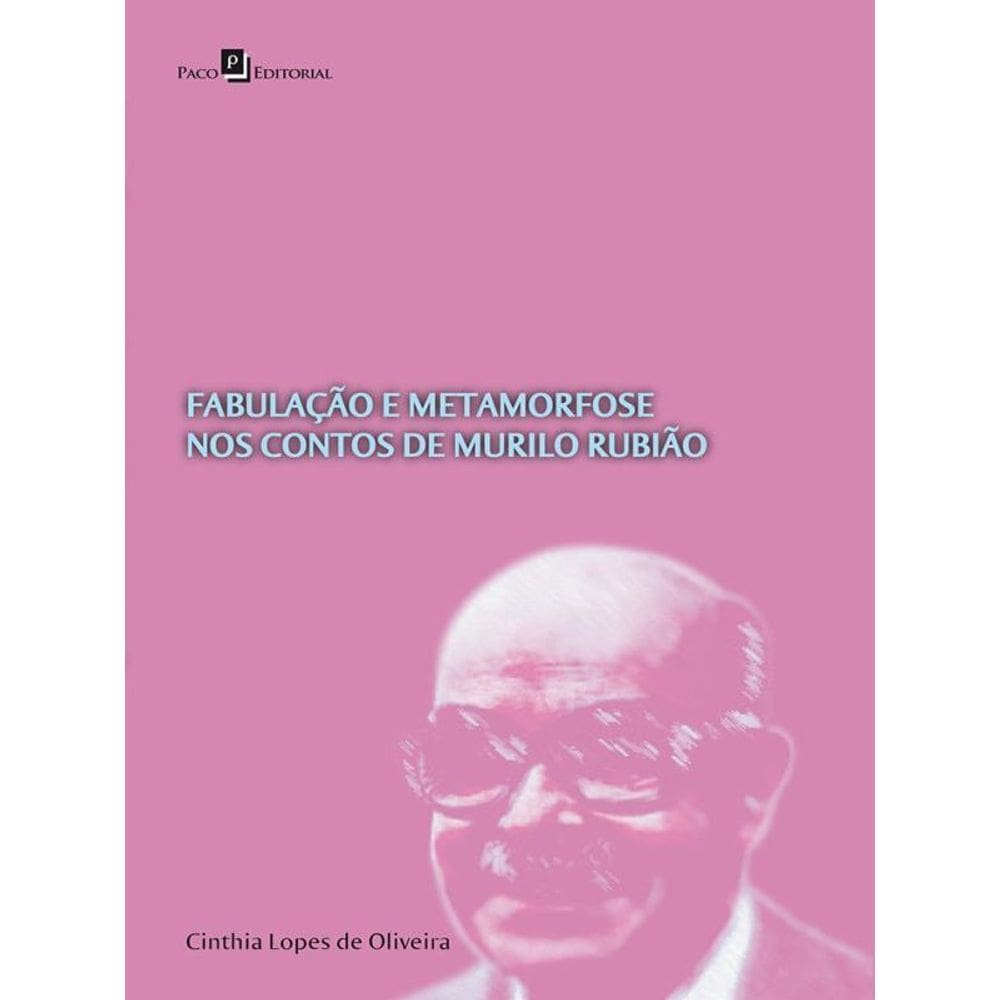 Fabulação E Metamorfose Nos Contos De Murilo Rubião