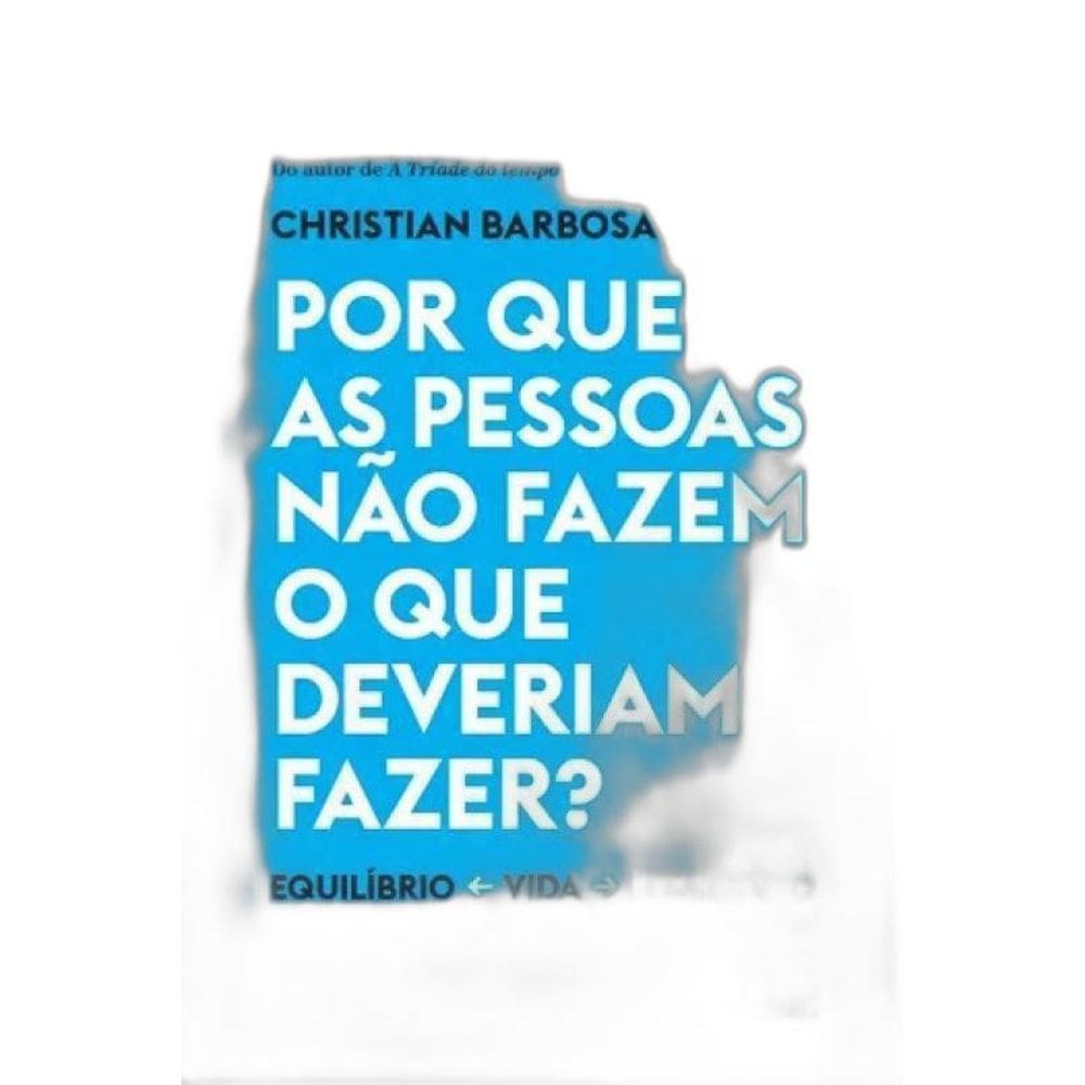 Livro Por Que As Pessoas Nao Fazem O Que Deveriam Fazer