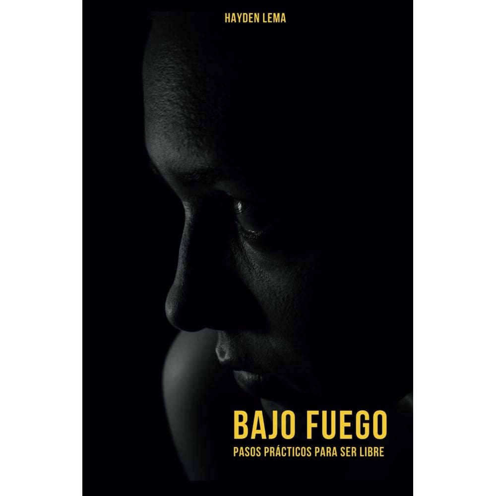Livro Hayden Lema BAJO FUEGO: etapas práticas para ser livre