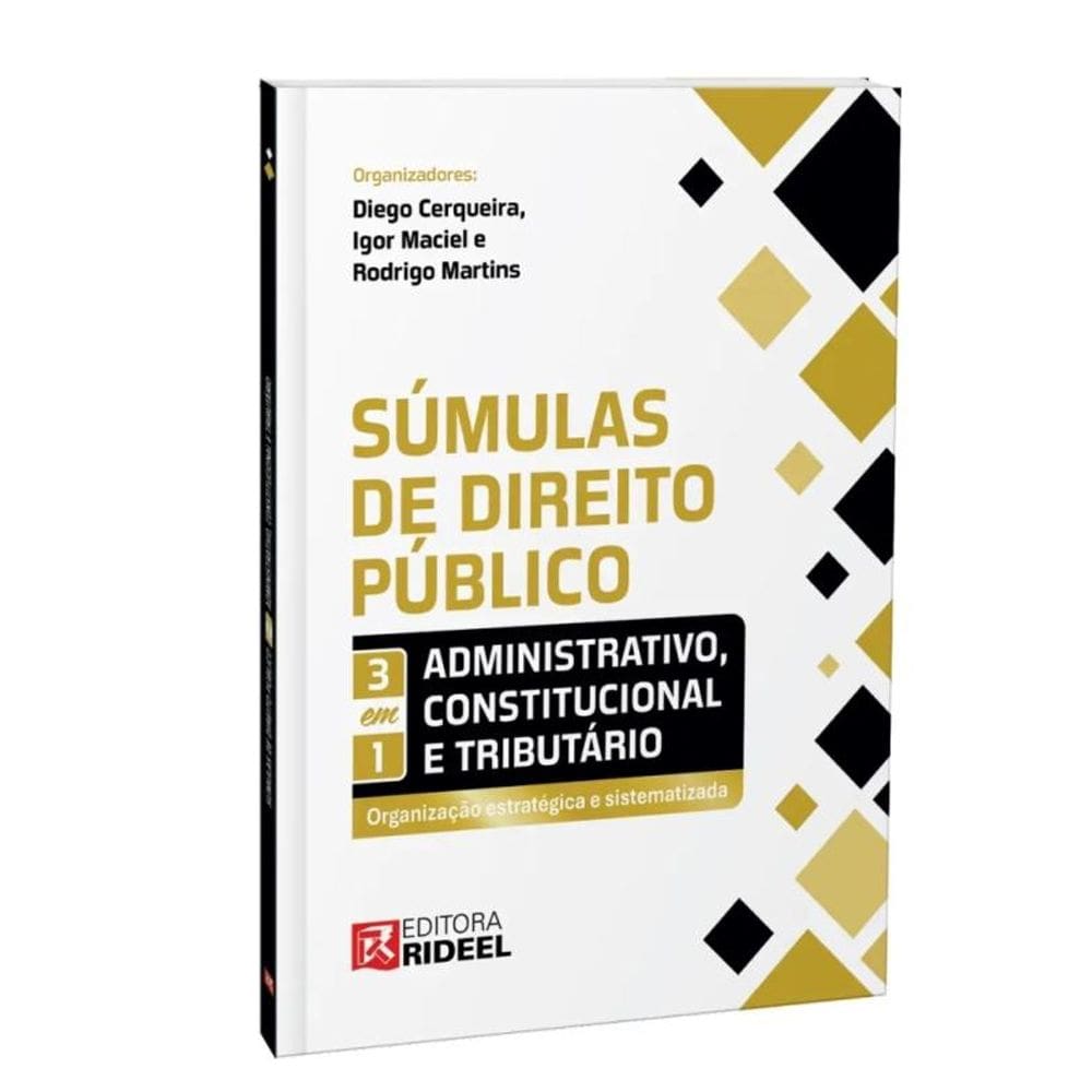 Súmulas de Direito Público 3 em 1: Administrativo, Constitucional e Tributário