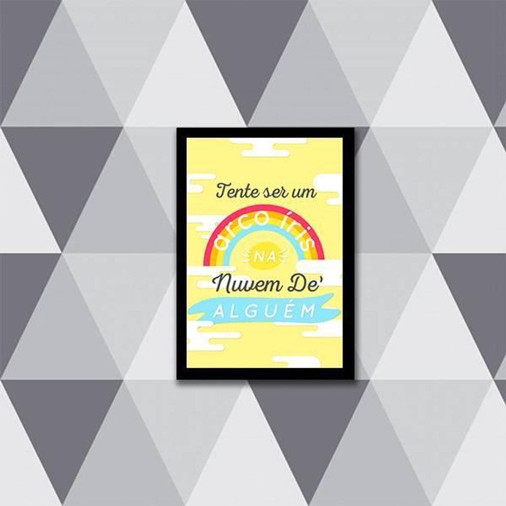 Quadro Tente Ser Um Arco-Íris Na Nuvem De Alguém 33X24 Preta