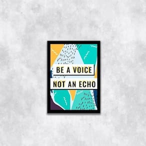 Quadro Be A Voice, Not An Echo 45X34 Com Vidro Moldura Preta