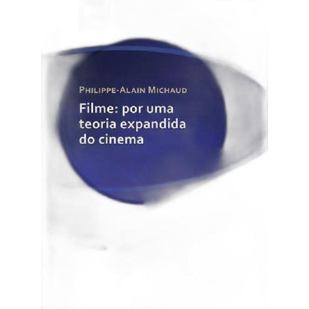 Livro Filme: Por Uma Teoria Expandida Do Cinema