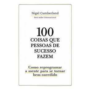 Livro 100 Coisas Que Pessoas De Sucesso Fazem