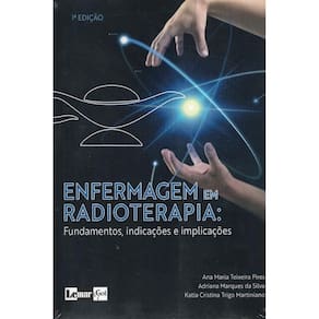 Enfermagem Em Radioterapia Fundamentos Indicacoes E Implicacoes