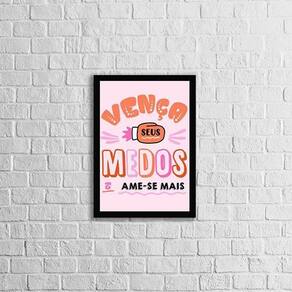 Quadro Vença Seus Medos E Ame-Se Mais 33X24Cm Moldura Preta