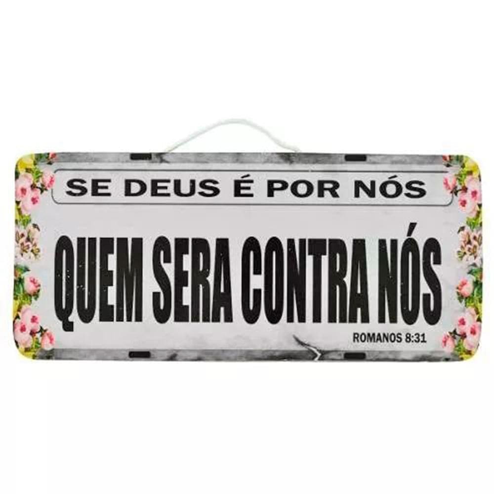 Placa De Carro Se Deus É Por Nós Quem Será Contra Nós