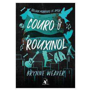 Couro E Rouxinol (Trilogia Morrendo De Amor - Livro 2) - Vol. 2