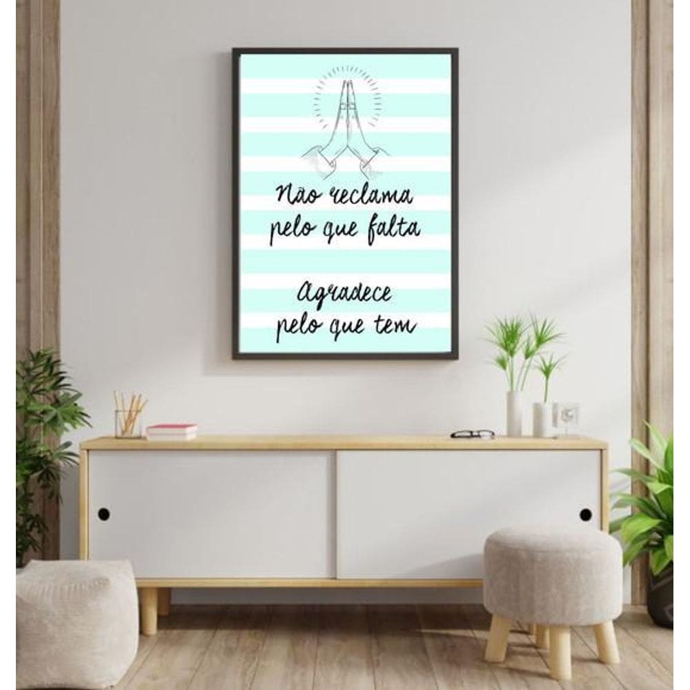 Quadro Não Reclama Pelo Que Falta 60X40Cm Moldura Preta