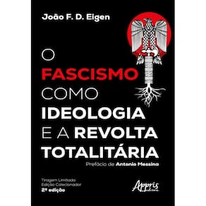 O Fascismo Como Ideologia e a Revolta Totalitária
