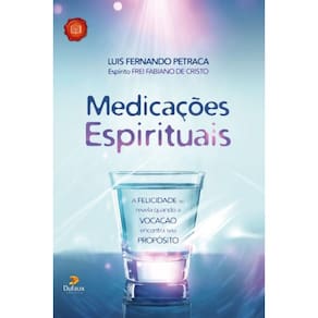 Medicações Espirituais: A felicidade se revela quando a vocação encontra seu propósito