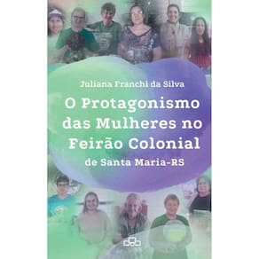 O protagonismo das mulheres no feirão colonial de Santa Maria – RS
