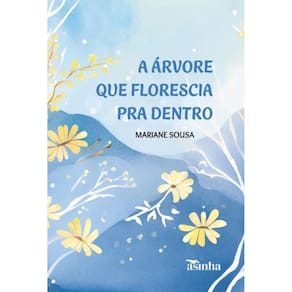 A árvore que florescia pra dentro