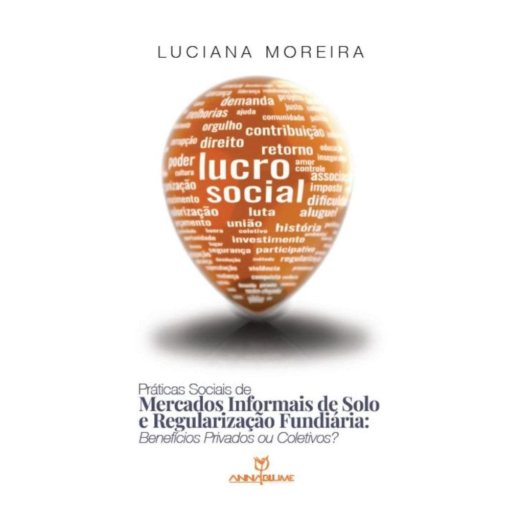 Lucro social: Práticas sociais de mercados informais de solo e regularização fundiária: benefícios privados ou coletivos?privados ou coletivos?