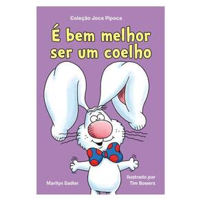 É Bem Melhor Ser Um Coelho (Coleção Joca Pipoca – Livro 2) - Vol. 2