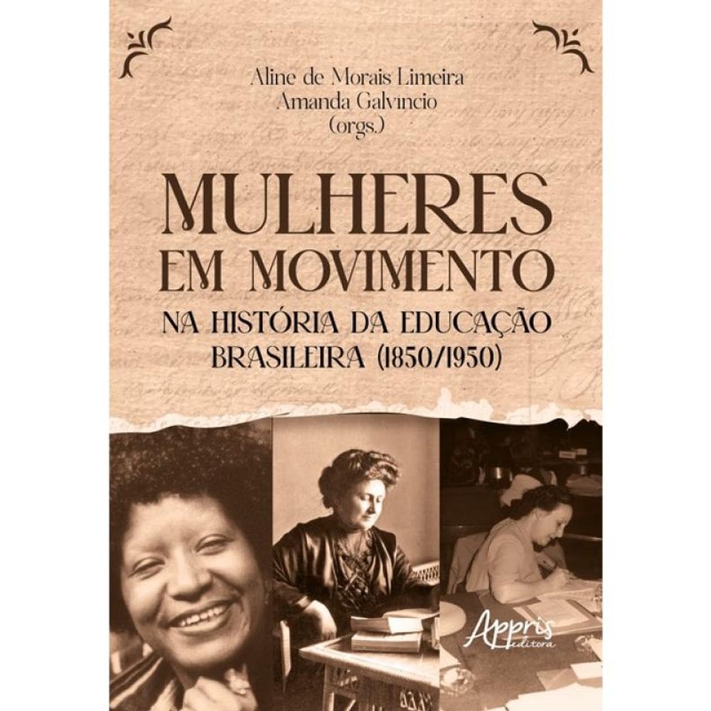 Mulheres Em Movimento Na História Da Educação Brasileira (1850-1950)