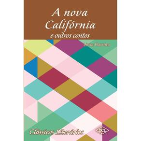 Clássicos Literários - A Nova Califórnia e Outros Contos