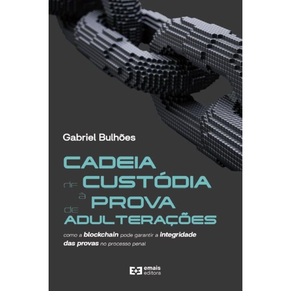 Cadeia de custódia à prova de adulteração