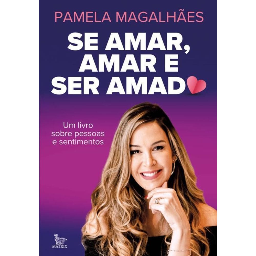 Se Amar, Amar E Ser Amado Um Livro Sobre Pessoas E