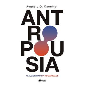 Antropousia: O Algoritmo da Humanidade