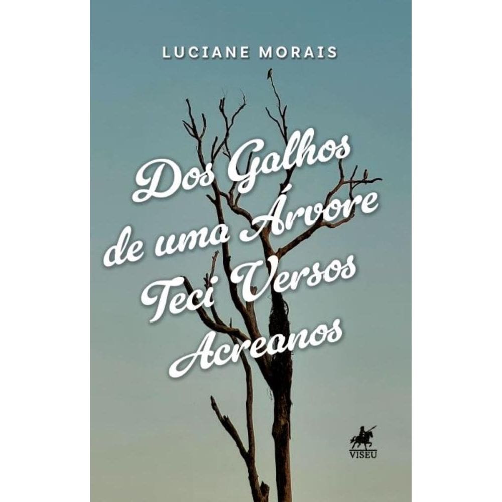 Dos galhos de uma árvore teci versos acreanos