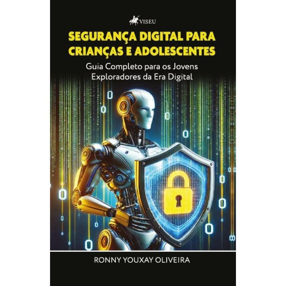 Segurança digital para crianças e adolescentes: Guia completo para os jovens exploradores da Era Digital
