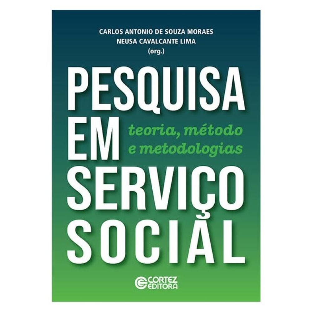 Pesquisa Em Serviço Social: Teoria, Método E Metodologias
