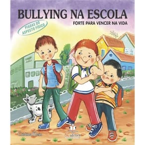 Livro Bullying Na Escola - Forte Para Vencer Na Vida