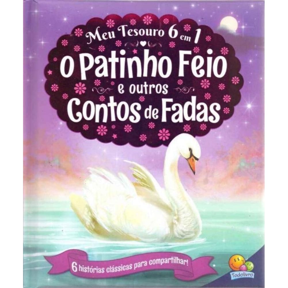 Meu Tesouro 6 em 1 - O Patinho Feio e Outros Contos de Fadas