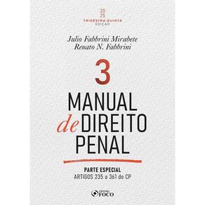 Manual de Direito Penal - Parte Especial - Arts. 235 a 361 do CP - 35ª Ed - 2025 - Volume 03 (2402)