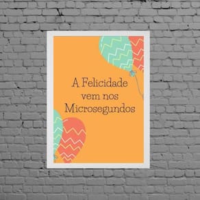 Quadro A Felicidade Vem Nos Microsegundos 45X34Cm - Branca