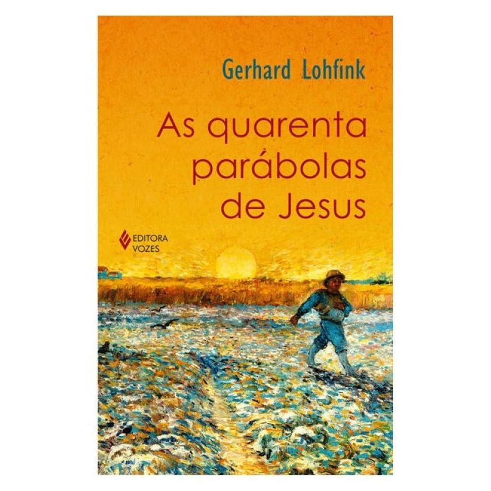 As Quarenta Parábolas De Jesus