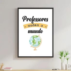 Quadro Professores Mudam O Mundo 45X34Cm - C/Vidro Preta