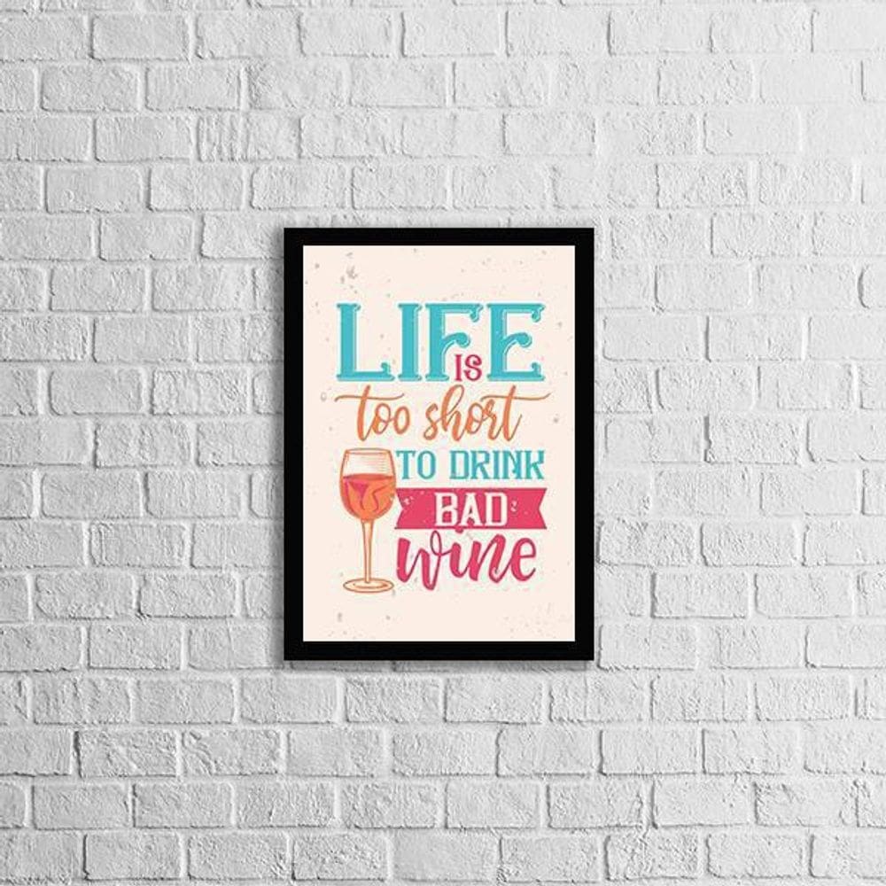 Quadro Life Is Too Short To Drink A Bad Wine 24X18Cm