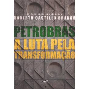 Petrobras - A Luta Pela Transformação