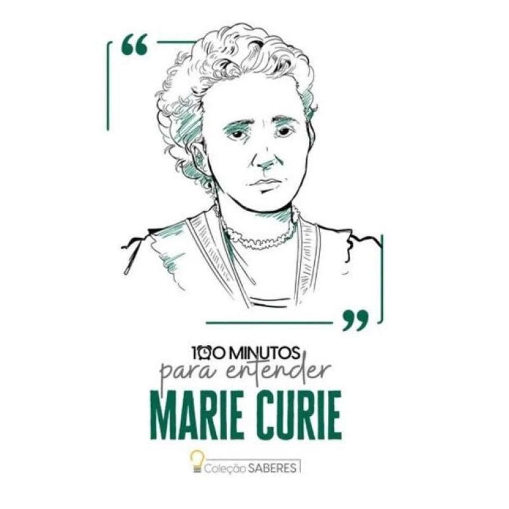 100 Minutos Para Entender Marie Curie