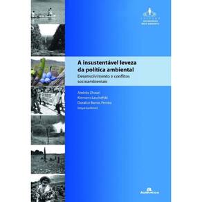 Insustentavel Leveza Da Politica Ambiental, A