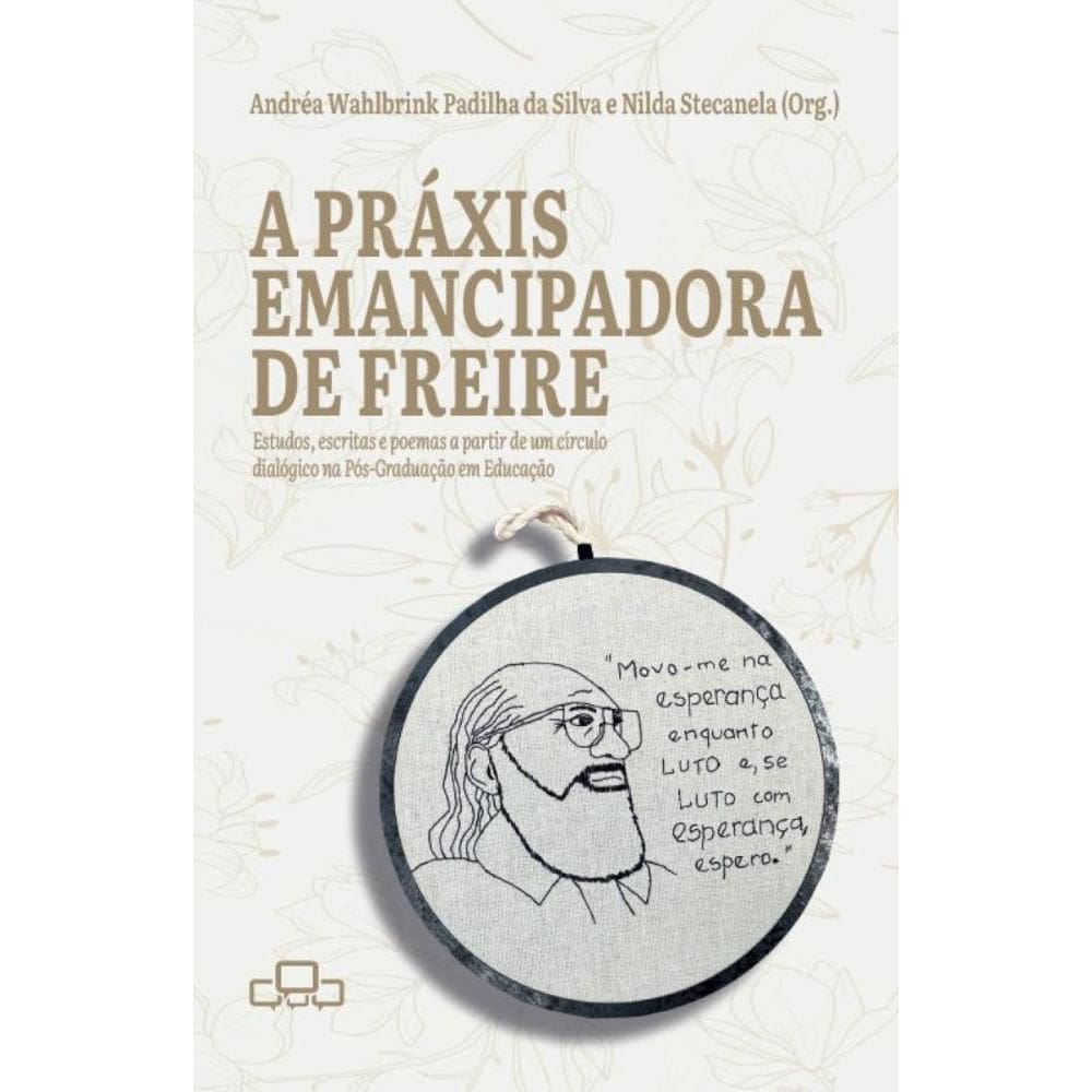 A práxis emancipadora de Freire