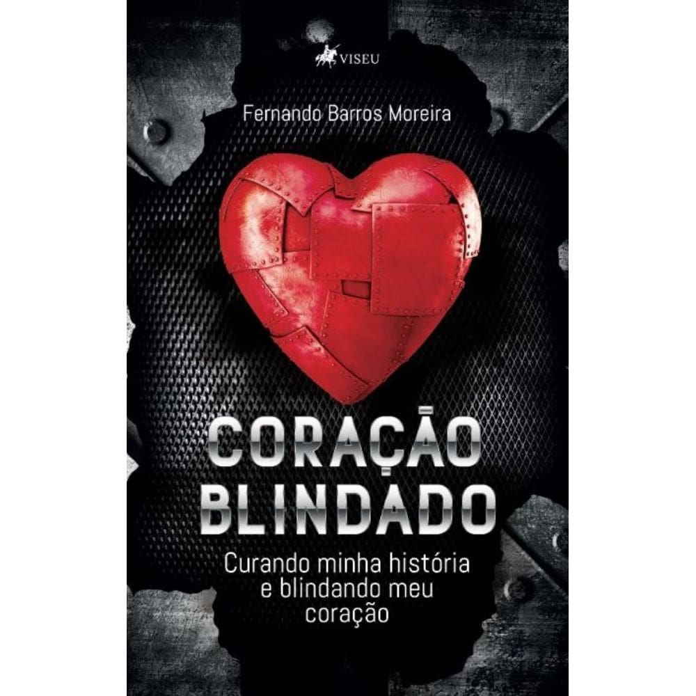Coração Blindado: Curando minha história e blindando meu coração