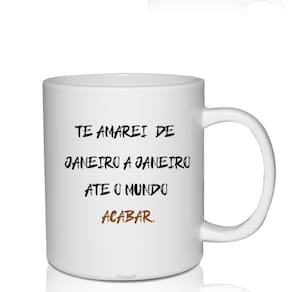 Caneca Branca - Até O Mundo Acabar - Dia Dos Namorados