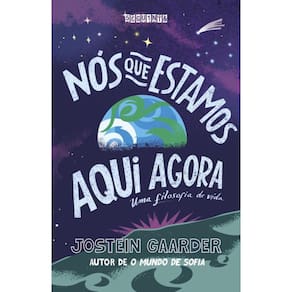 Nós Que Estamos Aqui Agora - Uma Filosofia De Vida
